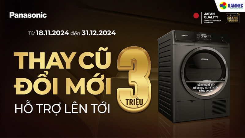 Thay Cũ Đổi Mới Máy Sấy Bơm Nhiệt Panasonic Nhận Ưu Đãi Lên Đến 3 Triệu Đồng Tại Samnec
