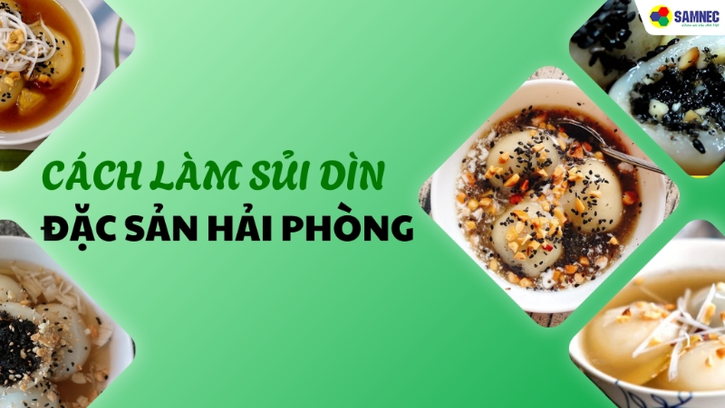 Học lỏm cách làm sủi dìn - món ăn ngày lạnh đặc sản của Hải Phòng 