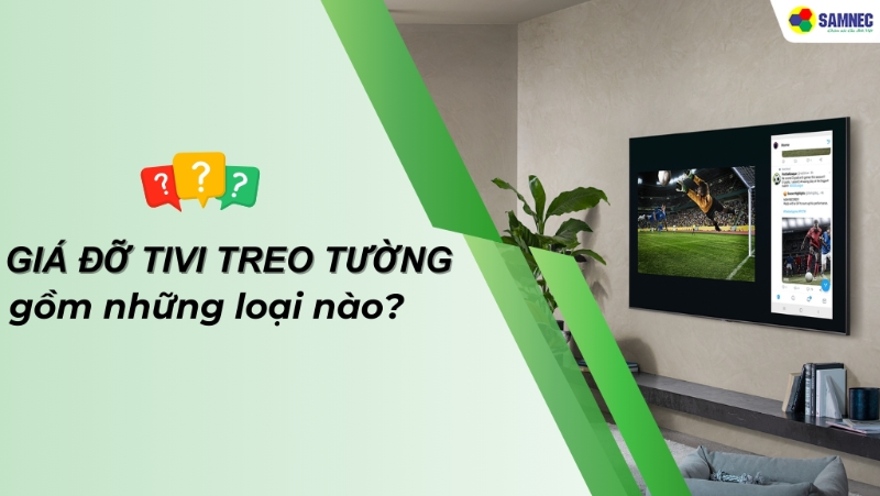 Đố bạn biết giá đỡ tivi treo tường gồm những loại nào? Cách chọn giá treo tivi phù hợp