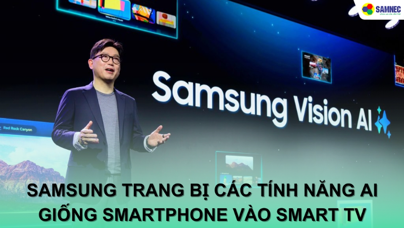Samsung trang bị các tính năng AI giống smartphone vào Smart TV