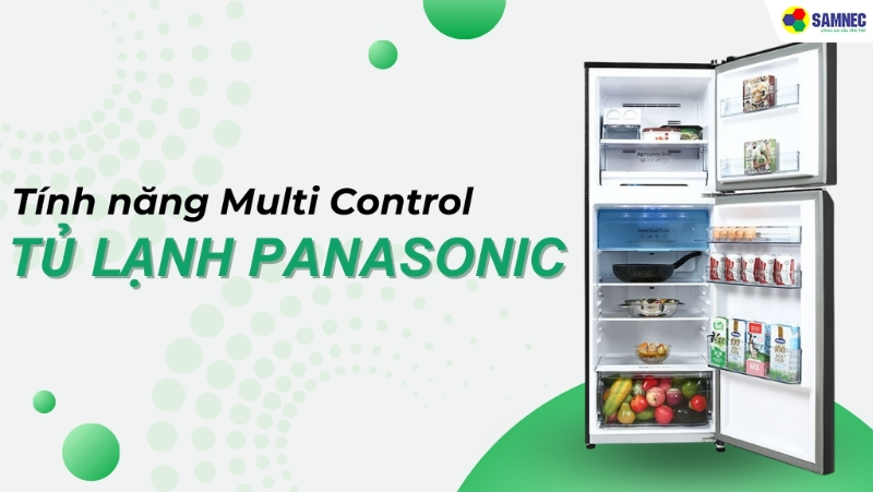 Tính năng Multi Control tủ lạnh Panasonic: Kiểm soát nhiệt độ chỉ với một chạm 
