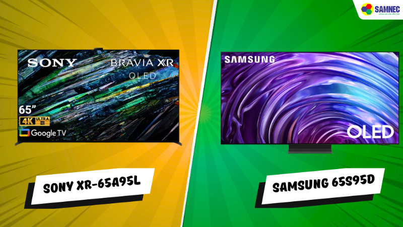So sánh tivi 4K Samsung 65S95D và Sony XR-65A95L: Đâu là lựa chọn OLED đỉnh cao?