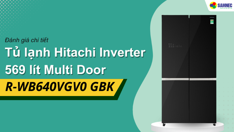  Đánh giá tủ lạnh Hitachi R-WB640VGV0 chi tiết. Có nên mua hay không?