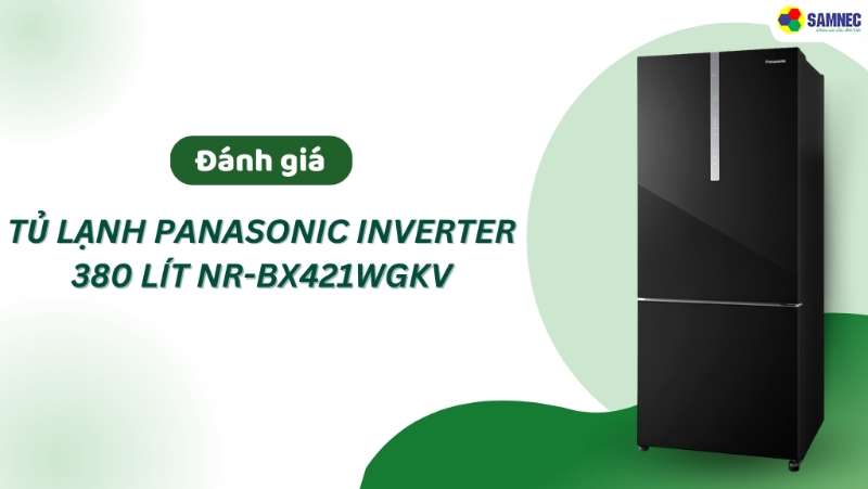 Đánh giá tủ lạnh Panasonic NR-BX421WGKV chi tiết