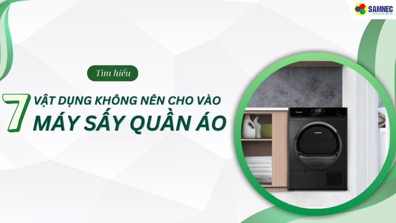 Bạn có biết 7 loại vật dụng không nên cho vào máy sấy quần áo?