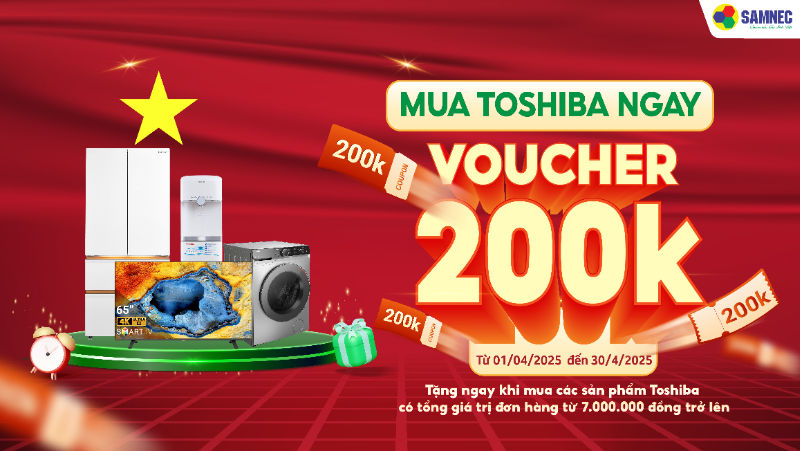 Khuyến mại tháng 4: Mua Toshiba ngay - Voucher 200k về tay