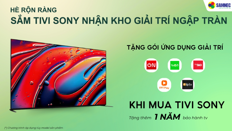 Hè Rộn Ràng Sắm Tivi Sony Nhận Kho Giải Trí Ngập Tràn