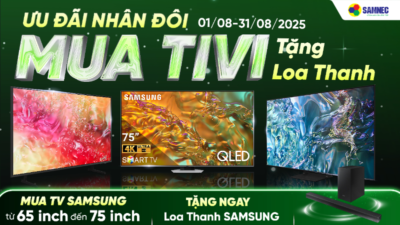Ưu đãi nhân đôi - Mua tivi tặng loa thanh