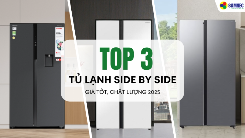 Hé lộ Top 3 tủ lạnh Side by side nên mua 2025