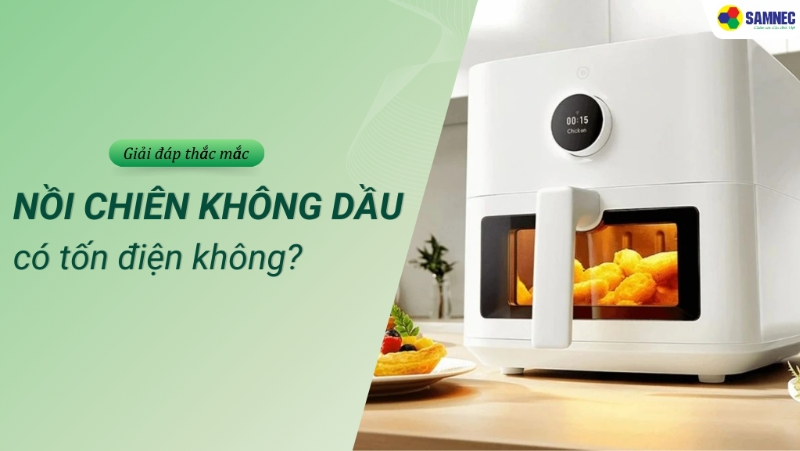Giải đáp thắc mắc: Nồi chiên không dầu có tốn điện không?