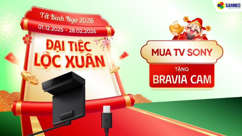 Đại Tiệc Lộc Xuân: Mua Tivi Sony tặng Bravia Cam