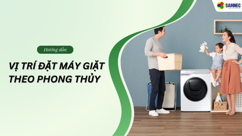 Mách bạn vị trí đặt máy giặt theo phong thủy mang lại may mắn