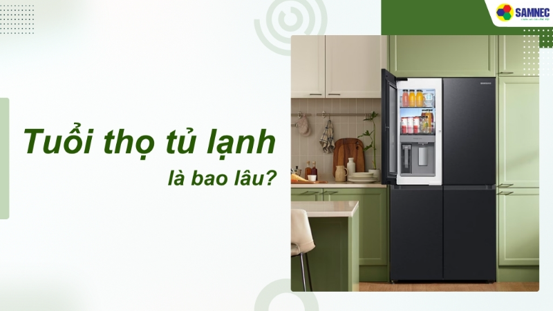 Tủ lạnh dùng được bao lâu? Cách nhận biết đã đến lúc thay tủ mới