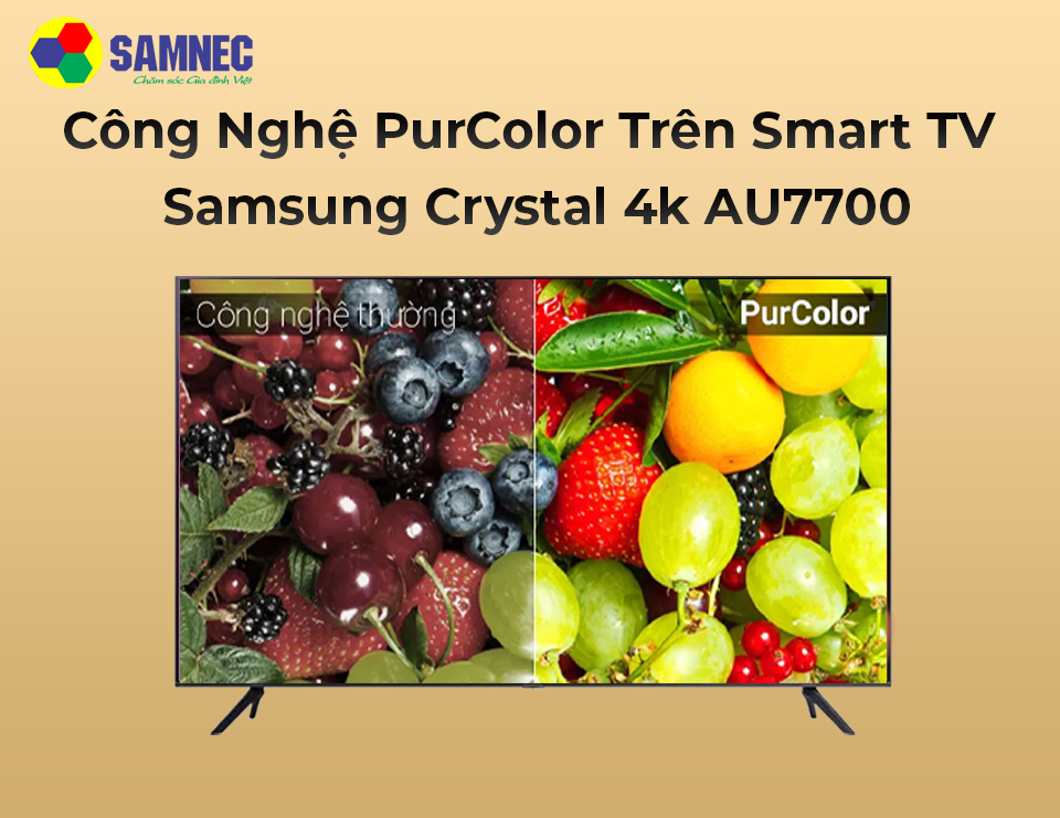 Công nghệ PurColor trên tivi Samsung AU7700 2021