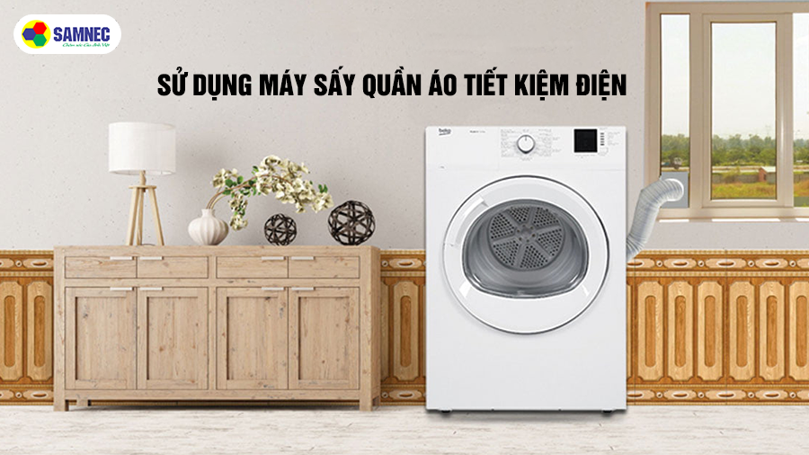 Mẹo Sử Dụng Máy Sấy Quần Áo Tiết Kiệm Điện