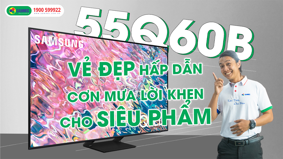Smart TV QLED 4K Samsung 55Q60B - Giải trí chất lượng ngay tại nhà