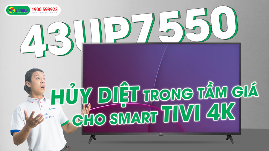 Review TV LG UHD 4K 43UP7550: TV giá thấp nhưng hình ảnh chất lượng cao
