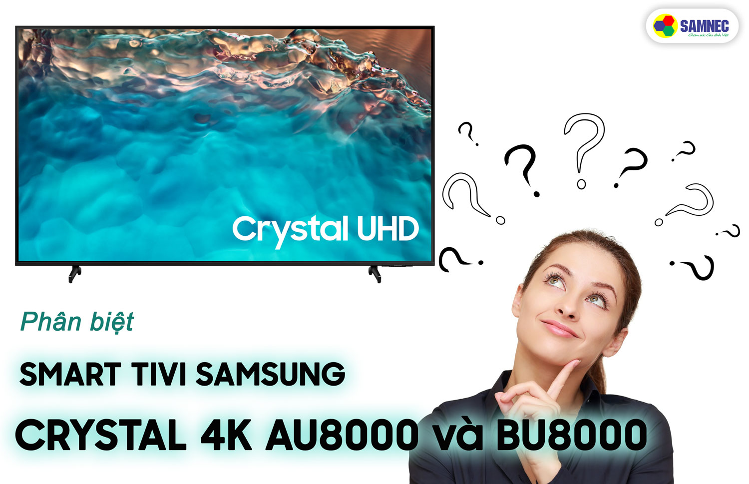 Phân biệt Smart Tivi Samsung Crystal 4K AU8000 và BU8000