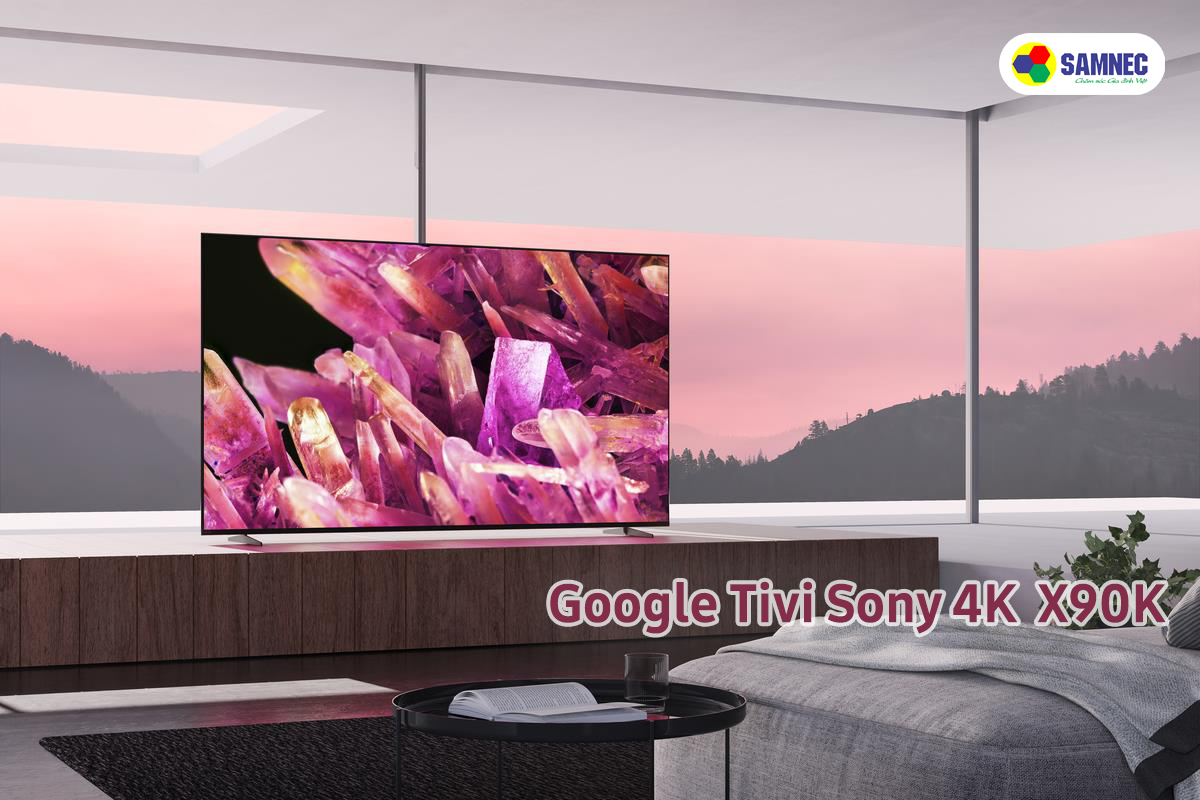 Tivi Sony X90K – sản phẩm vượt trội năm 2022