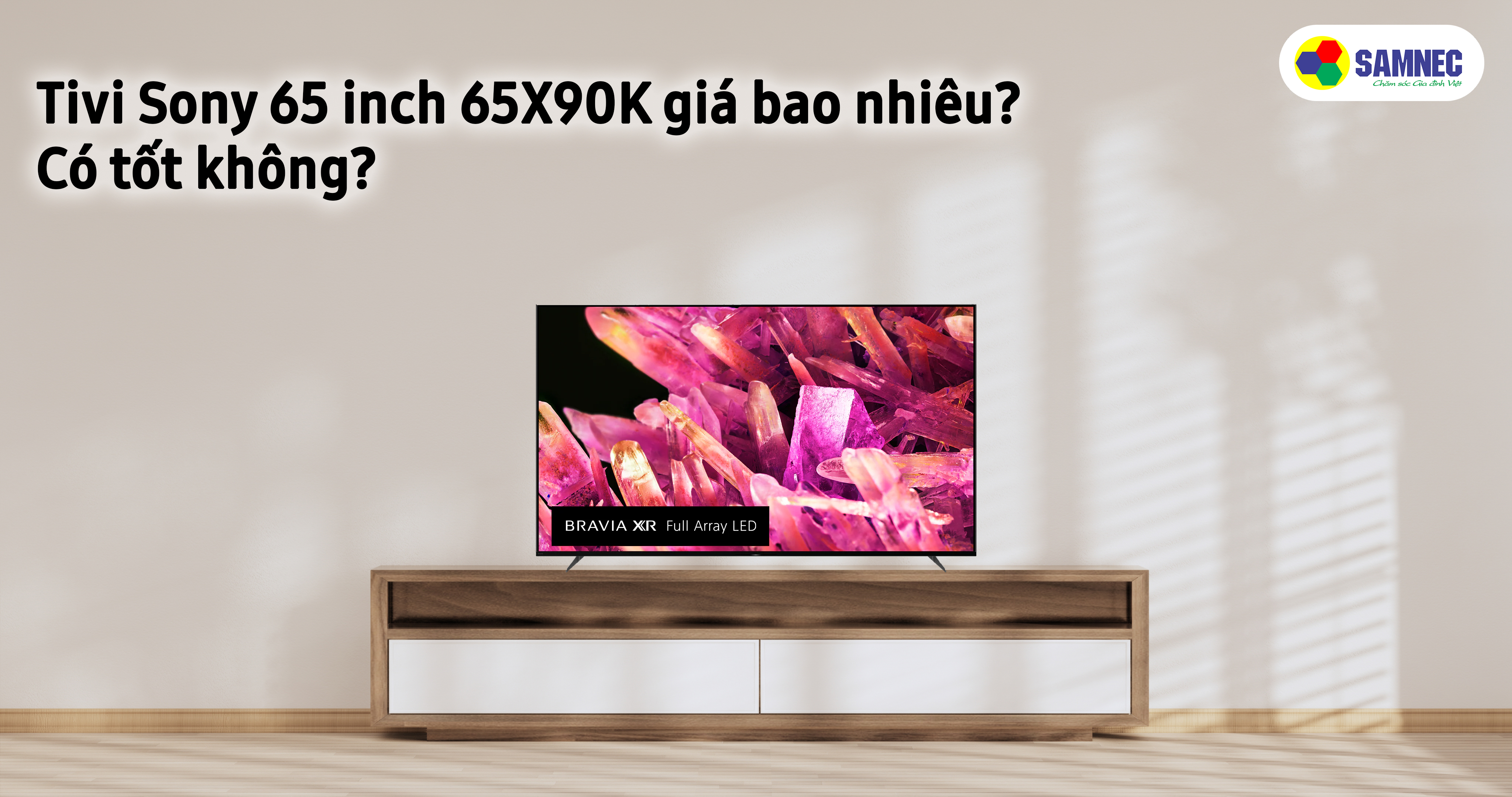 Tivi Sony 65 inch 65X90K giá bao nhiêu? Có tốt không?