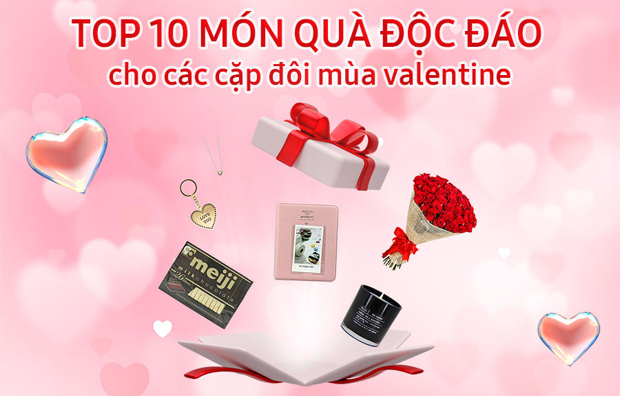 Top 10 món quà độc đáo cho các cặp đôi mùa valentine