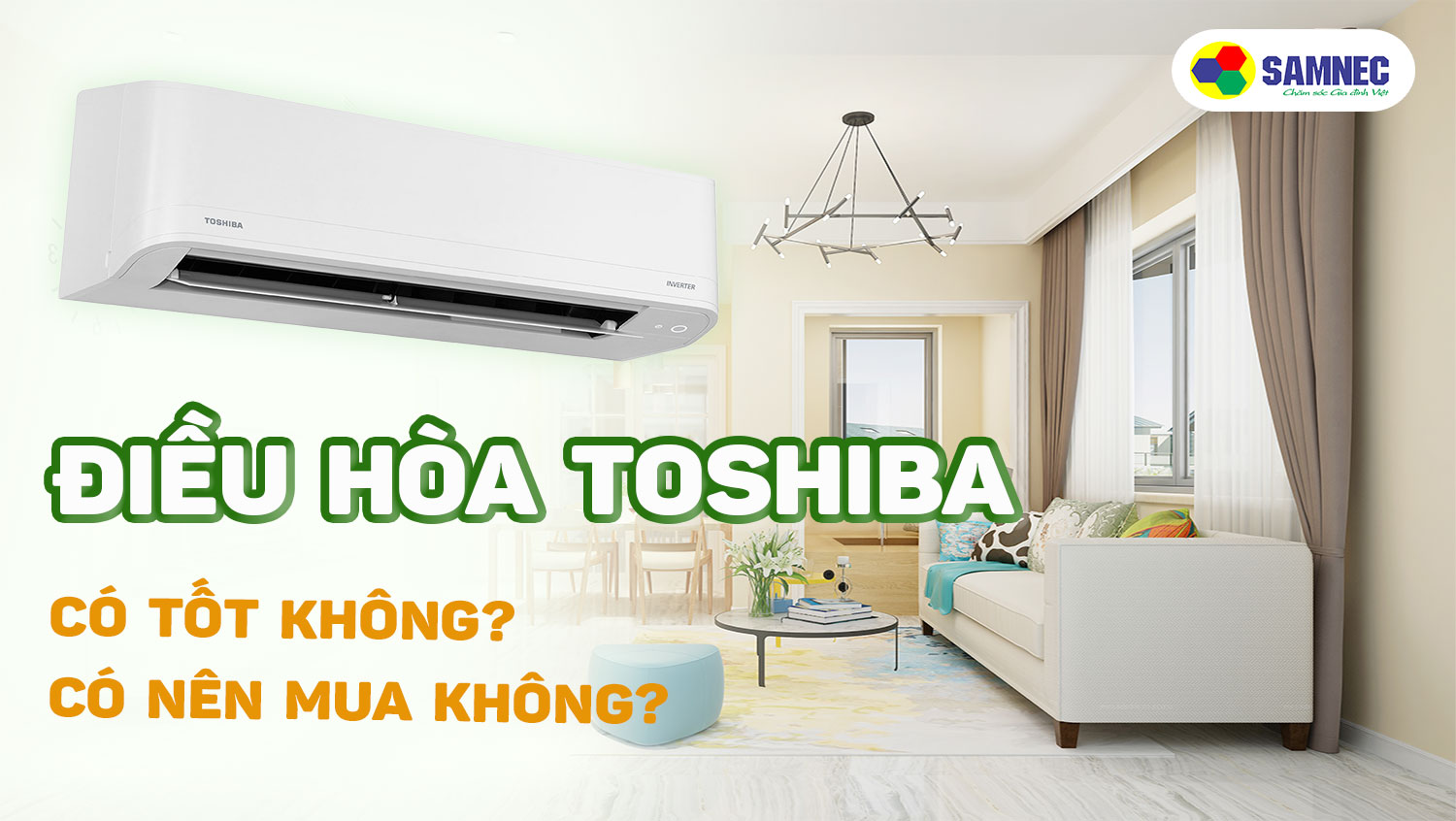 Điều hòa Toshiba có tốt không? Có nên mua không? 