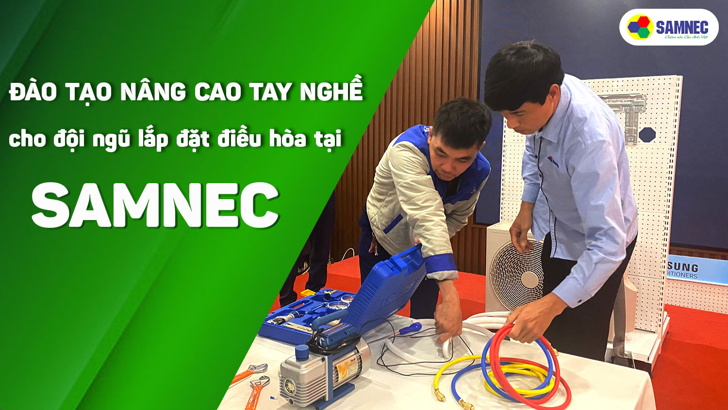 Đào tạo nâng cao tay nghề cho đội ngũ lắp đặt điều hòa tại SAMNEC