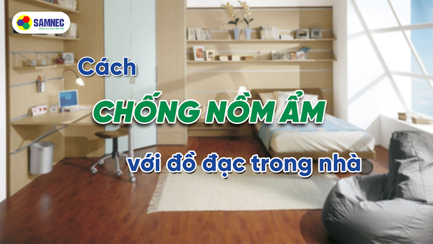 Cách chống nồm ẩm với đồ đạc trong nhà