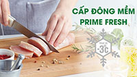 Công nghệ cấp đông mềm Prime Fresh+ 2018 có những lợi ích gì trong bảo quản thực phẩm