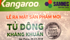 Lễ ra mắt Sản phẩm Tủ đông Kháng Khuẩn công nghệ Silver Nano